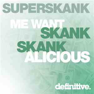 Superskank - Me Want Skank download free