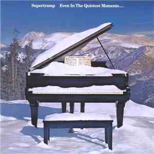 Supertramp - Even In The Quietest Moments... download free