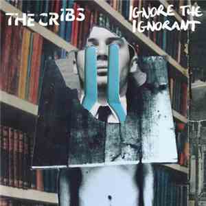 The Cribs - Ignore The Ignorant download free