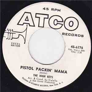 The High Keys - Pistol Packin' Mama / You're My Girl (I've Got A Right To Love You) download free