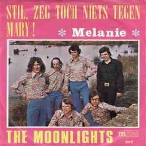 The Moonlights  - Stil, Zeg Toch Niets Tegen Mary download free