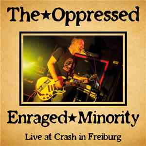 The Oppressed / Enraged Minority - Live At Crash In Freiburg download free