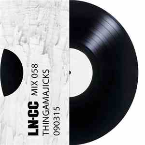 Thingamajicks - LN-CC Store Mix 058 download free