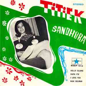 Titiek Sandhora - Hallo Sajang / Siapa Itu / I Love You / Naik Delman download free