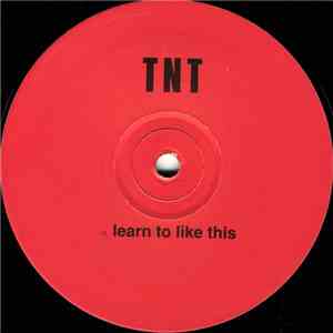 TNT  - Learn To Like This download free