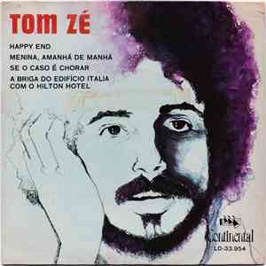 Tom Zé - Happy End / Menina, Amanhã De Manhã / Se O Caso É Chorar / A Briga Do Edífico Italia Com O Hilton Hotel download free