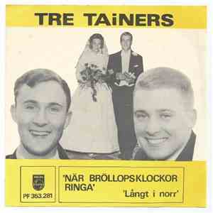 Tre Tainers - När Bröllopsklockor Ringa / Långt I Norr download free