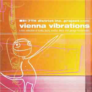 Various - 7th District Inc. Project Presents Vienna Vibrations download free