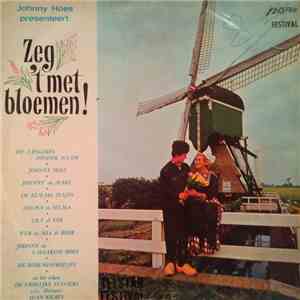 Various - Johnny Hoes Presenteert : Zeg 'T Met Bloemen download free