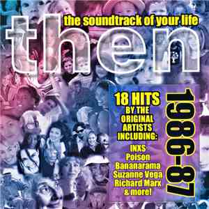 Various - Then: The Soundtrack Of Your Life 1986-87 download free