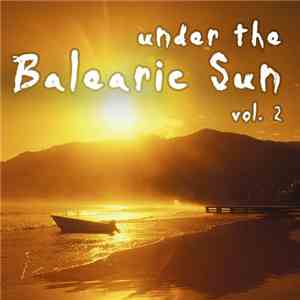 Various - Under The Balearic Sun Vol. 2 download free