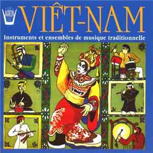 Various - Viêt-Nam - Instruments Et Ensembles De Musique Traditionnelle download free