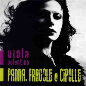 Viola Valentino - Panna, Fragole E Cipolle download free
