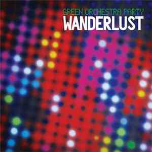 Wanderlust  - Green Orchestra Party download free